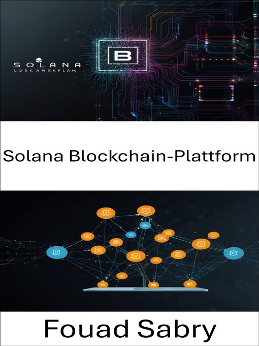 Title details for Solana Blockchain-Plattform by Fouad Sabry - Available